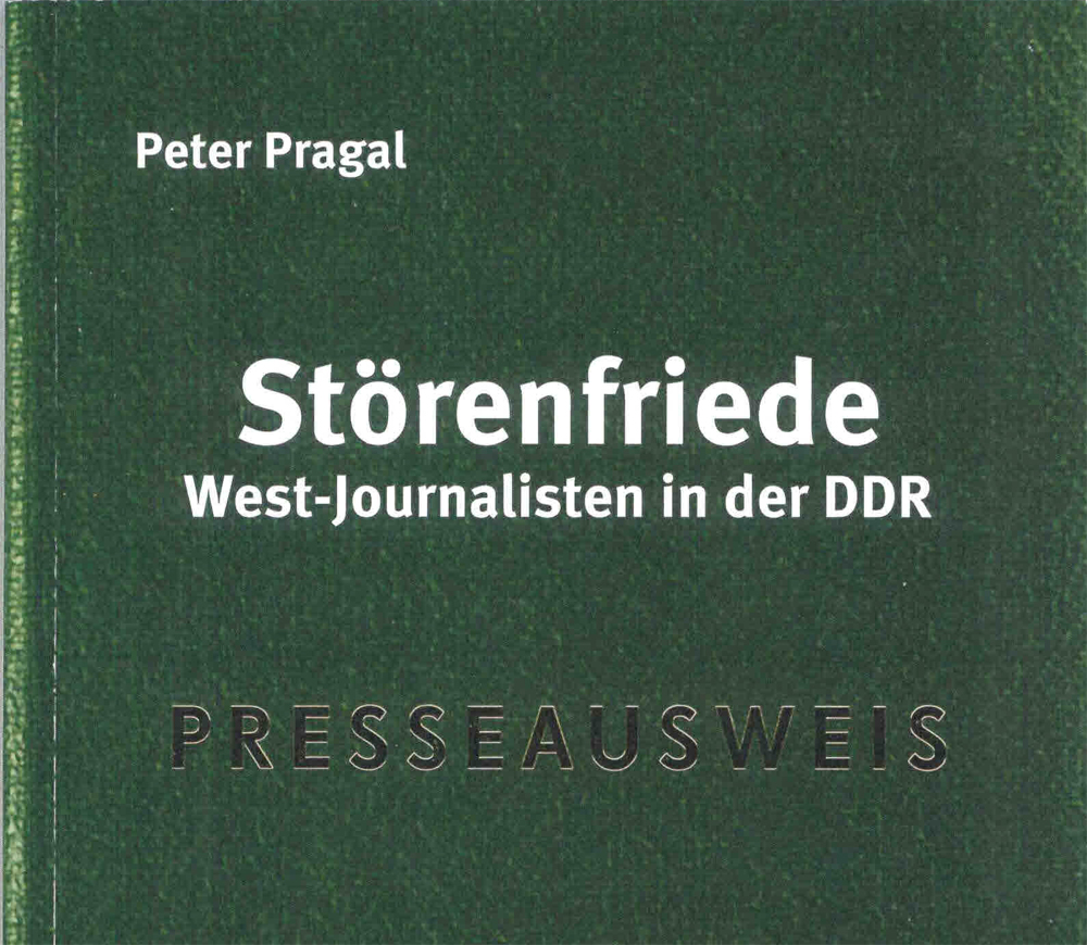 Forum Eichkamp – Lesung mit Peter Pragal: Störenfriede, Westjournalisten in der DDR, Dienstag, 12.2.2019, 19:30 Uhr Forum Eichkamp – Lesung mit Peter Pragal: Störenfriede, Westjournalisten in der DDR, Dienstag, 12.2.2019, 19:30 Uhr